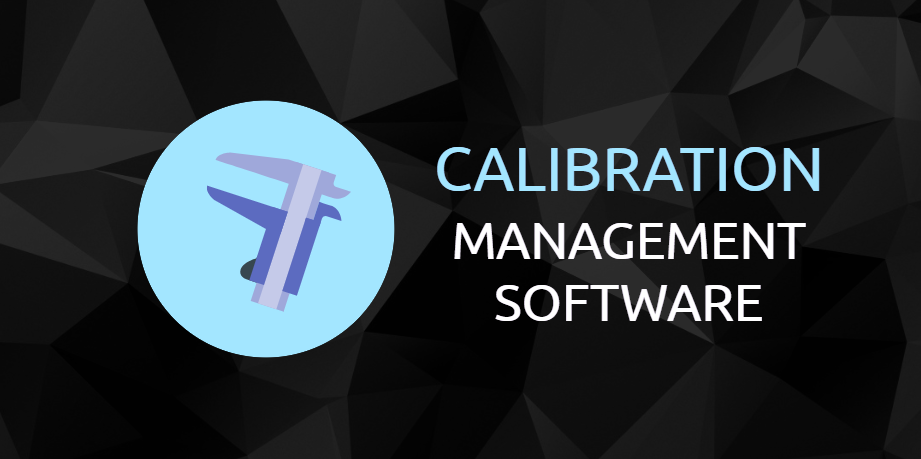 How To Select a Better Calibration Software, Preventative Maintenance and Asset Management System